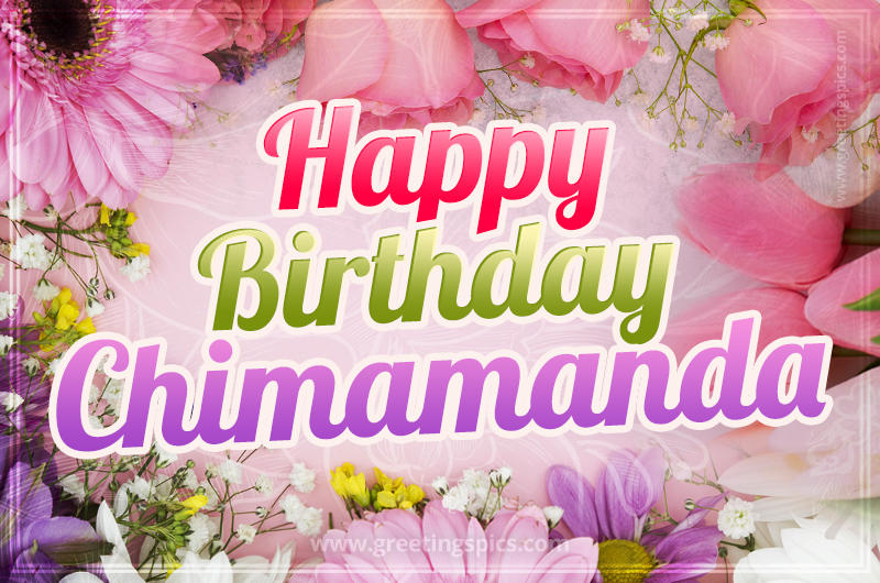 Happy Birthday Chimamanda Picture with beautiful flowers