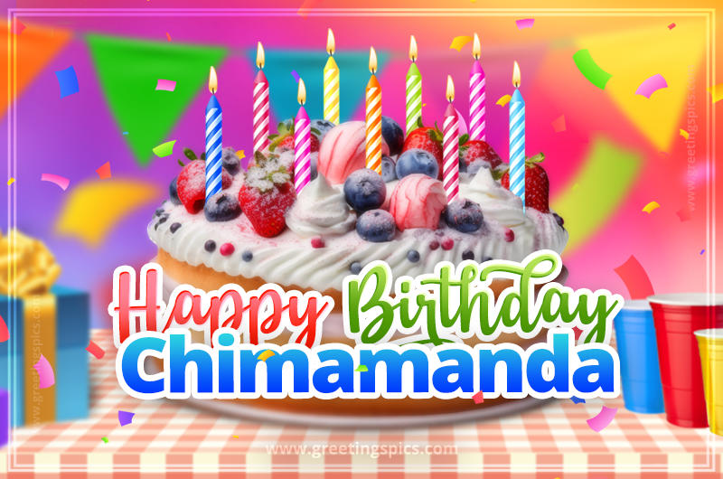 Happy Birthday Chimamanda Colorful Image with fruit cake and candles