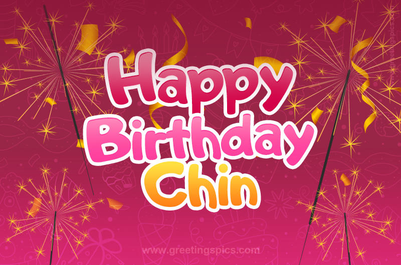 Happy Birthday Chin Image with sparklers