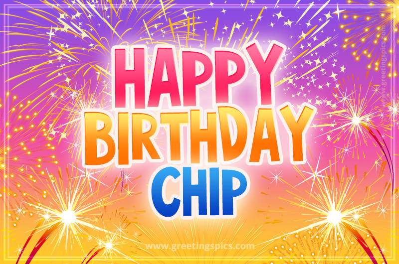 Happy Birthday Chip Picture with fireworks