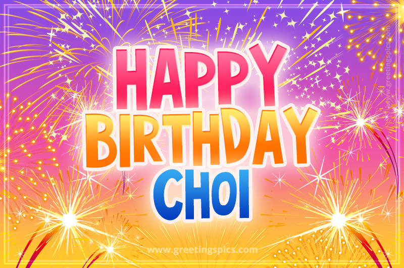 Happy Birthday Choi Picture with fireworks