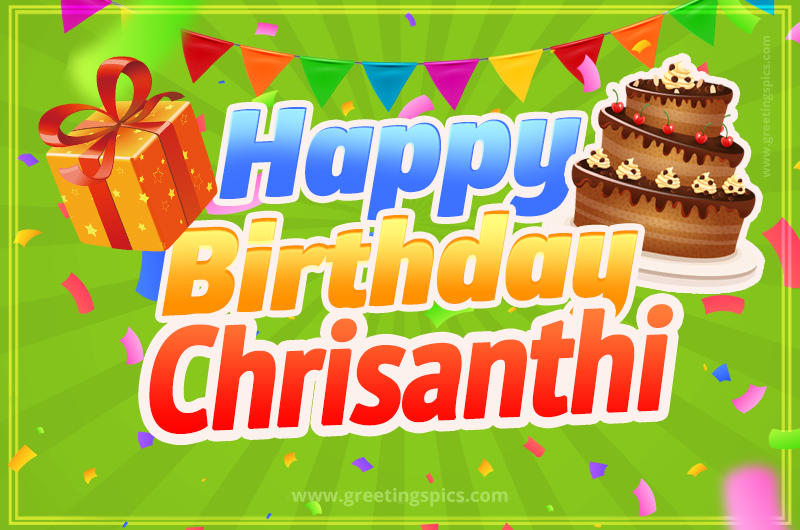 Happy Birthday Chrisanthi picture with flags, chocolate cake and gift box