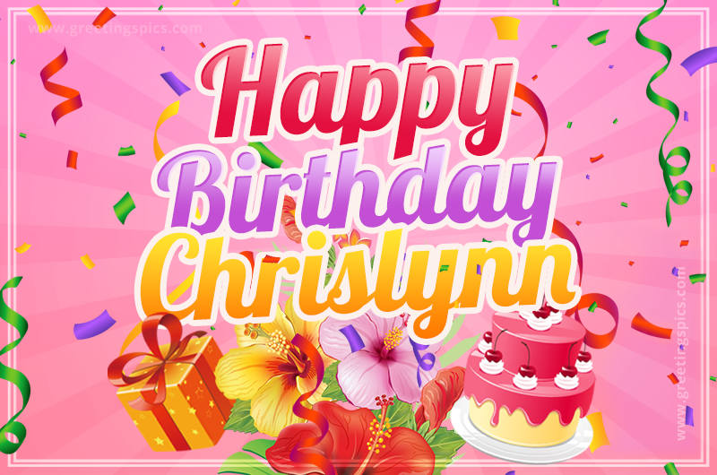 Beautiful Birthday Card for Chrislynn with Cake and bouquet of flowers