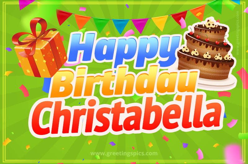 Happy Birthday Christabella picture with flags, chocolate cake and gift box