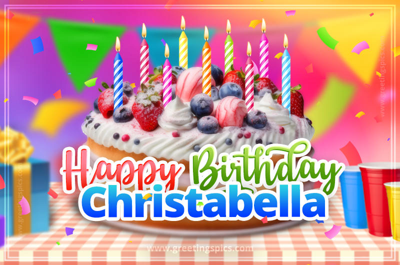 Happy Birthday Christabella Colorful Image with fruit cake and candles