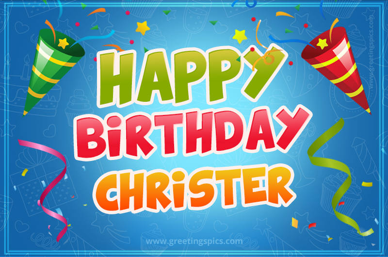 Happy Birthday Christer picture with confetti and party poppers