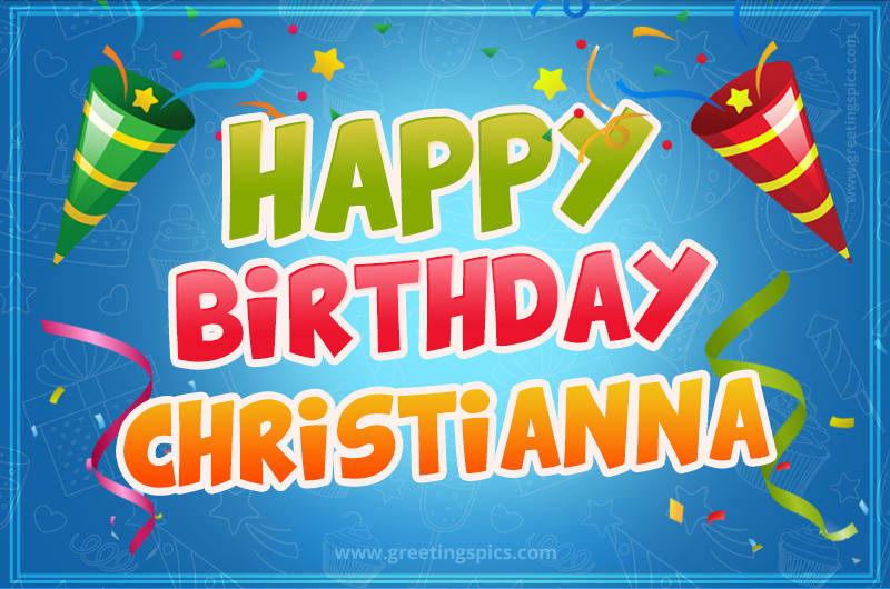 Happy Birthday Christianna picture with confetti and party poppers