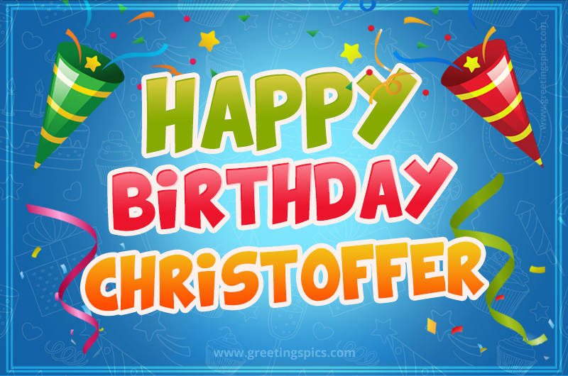 Happy Birthday Christoffer picture with confetti and party poppers