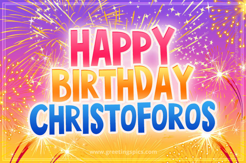 Happy Birthday Christoforos Picture with fireworks