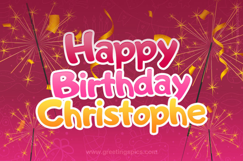 Happy Birthday Christophe Image with sparklers