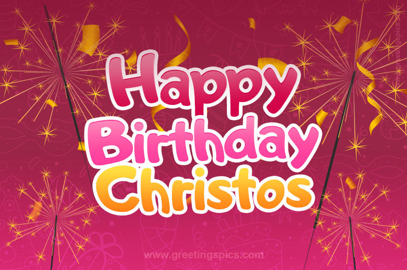 Happy Birthday Christos Image with sparklers