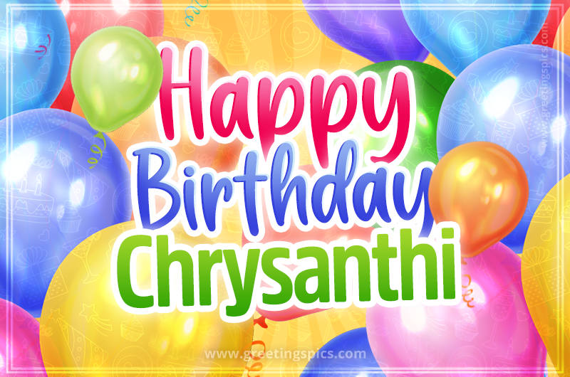 Happy Birthday Chrysanthi Image with colorful balloons