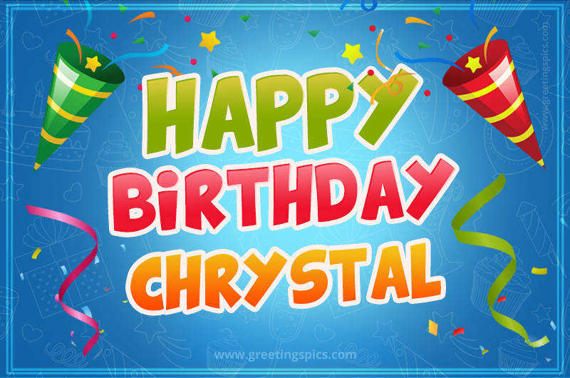 Happy Birthday Chrystal picture with confetti and party poppers