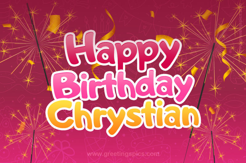 Happy Birthday Chrystian Image with sparklers