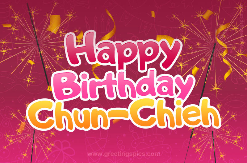 Happy Birthday Chun-Chieh Image with sparklers