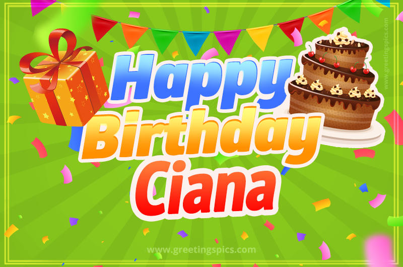 Happy Birthday Ciana picture with flags, chocolate cake and gift box