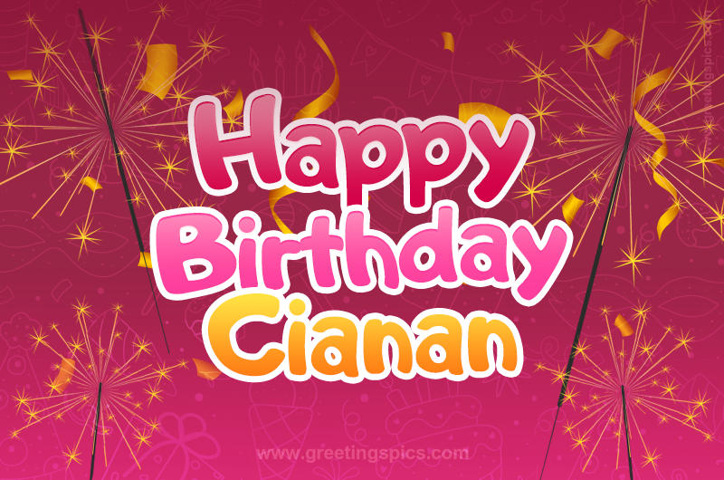 Happy Birthday Cianan Image with sparklers