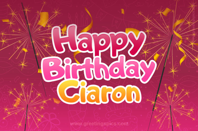 Happy Birthday Ciaron Image with sparklers