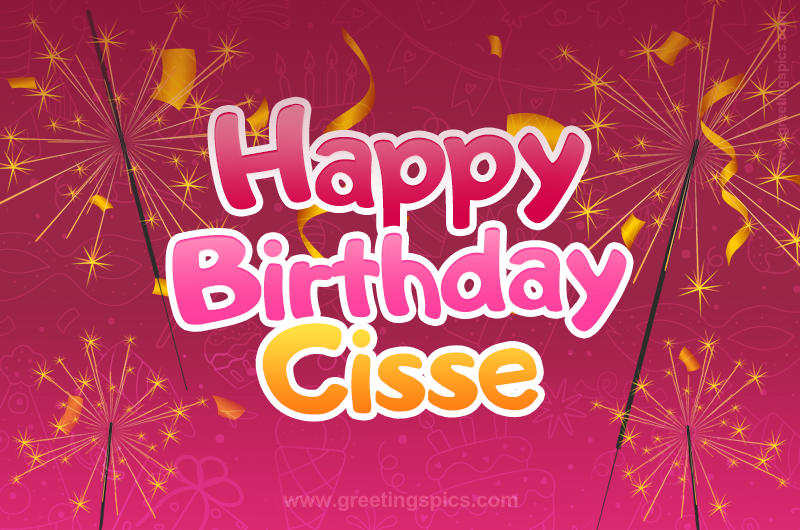 Happy Birthday Cisse Image with sparklers