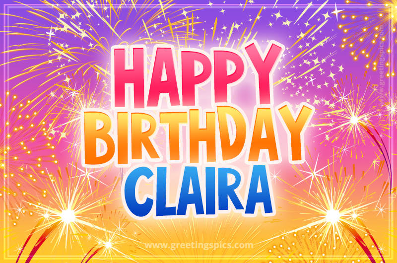 Happy Birthday Claira Picture with fireworks