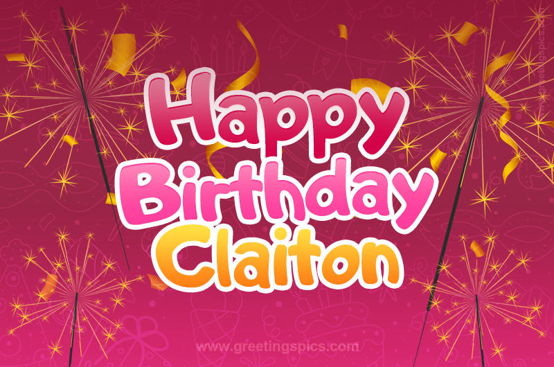 Happy Birthday Claiton Image with sparklers