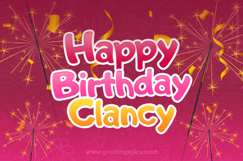 Happy Birthday Clancy Image with sparklers