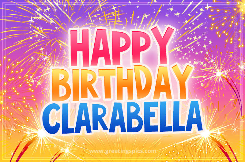 Happy Birthday Clarabella Picture with fireworks