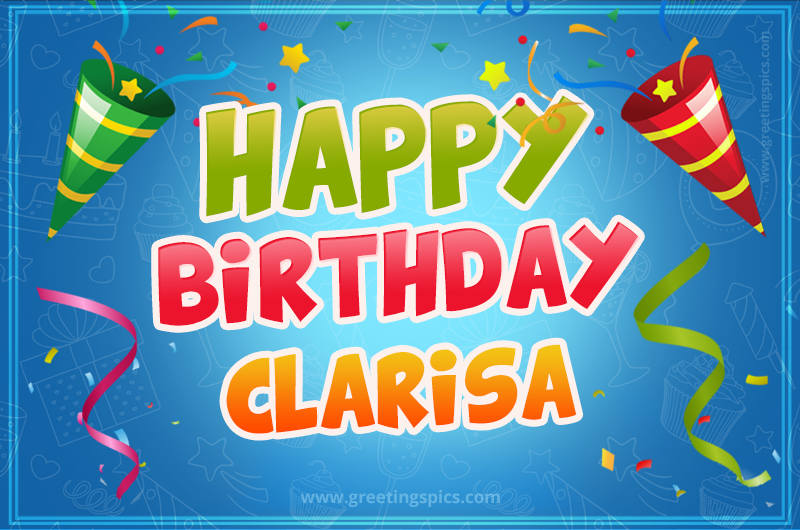 Happy Birthday Clarisa picture with confetti and party poppers