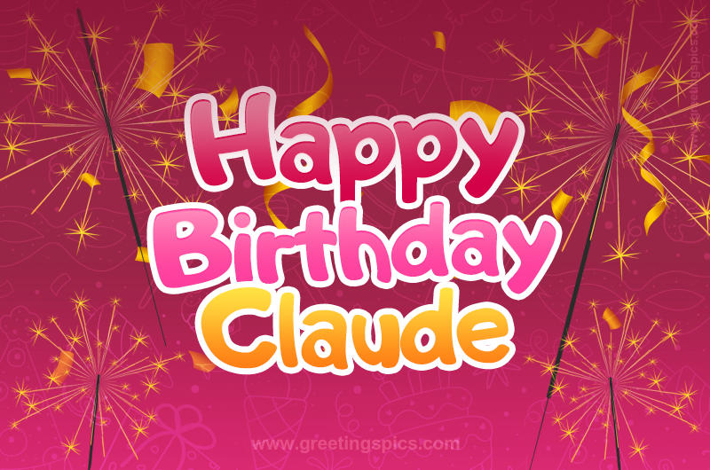 Happy Birthday Claude Image with sparklers