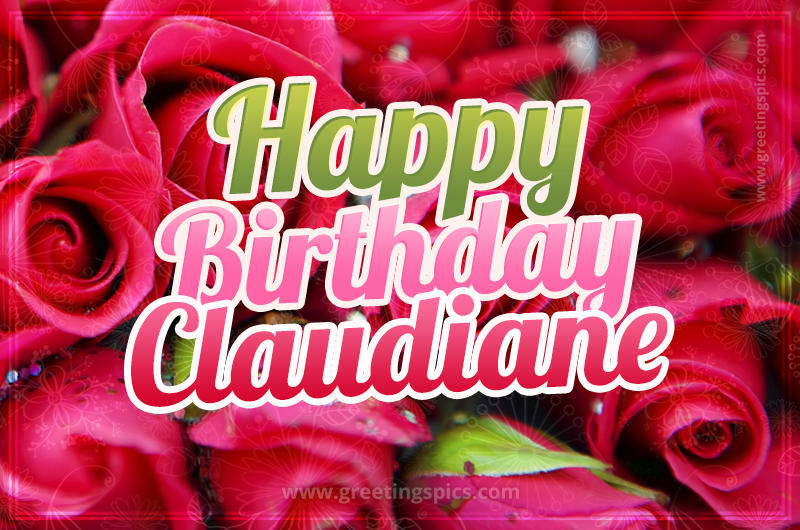 Happy Birthday Claudiane beautiful Image with red roses