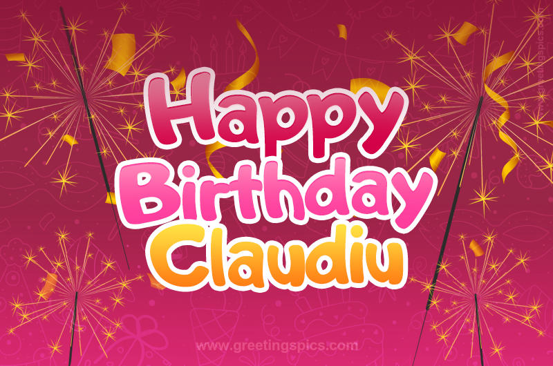 Happy Birthday Claudiu Image with sparklers