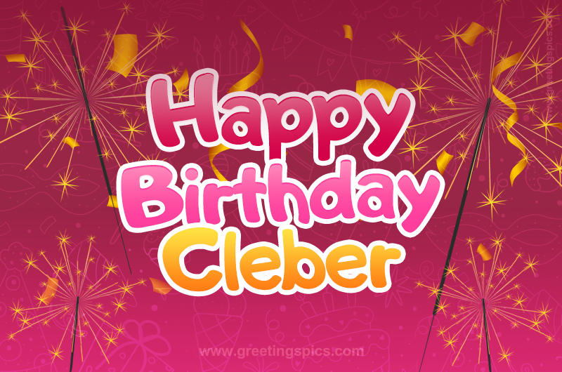 Happy Birthday Cleber Image with sparklers