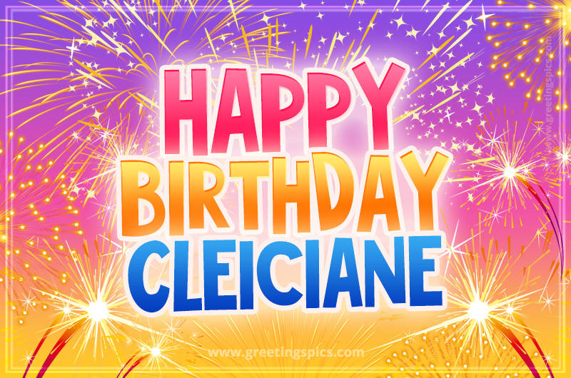 Happy Birthday Cleiciane Picture with fireworks