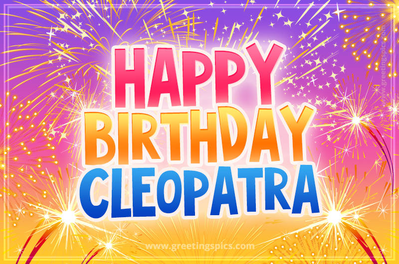 Happy Birthday Cleopatra Picture with fireworks