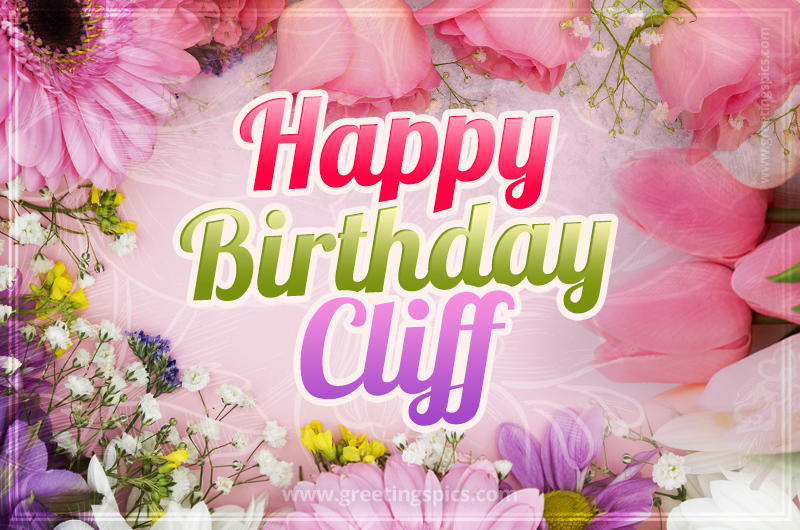 Happy Birthday Cliff Picture with beautiful flowers