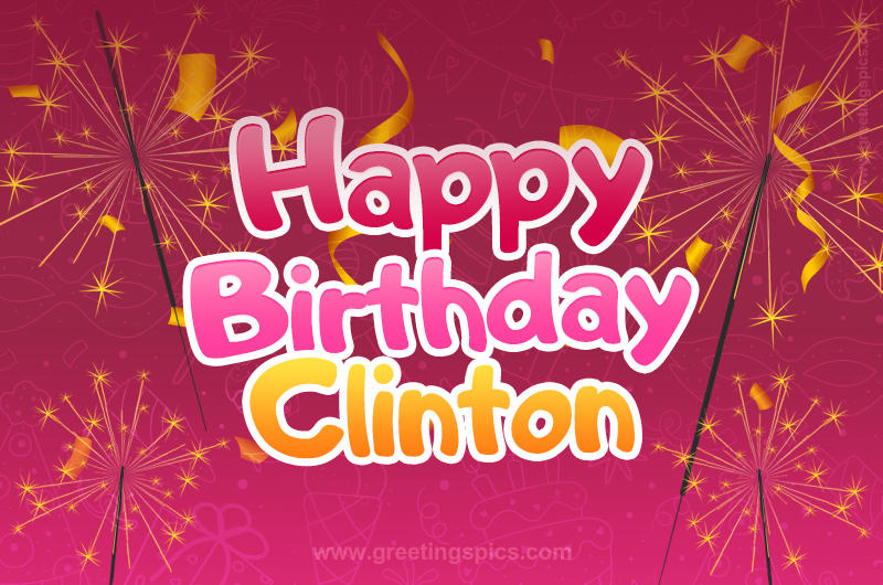 Happy Birthday Clinton Image with sparklers