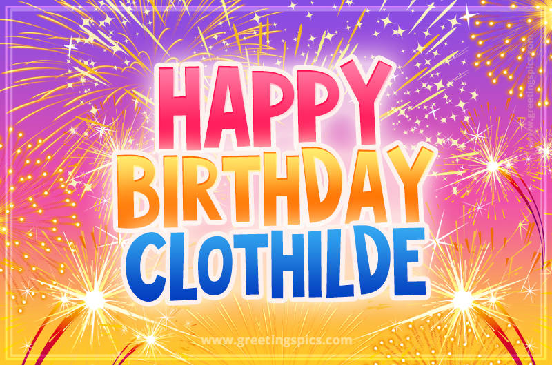 Happy Birthday Clothilde Picture with fireworks