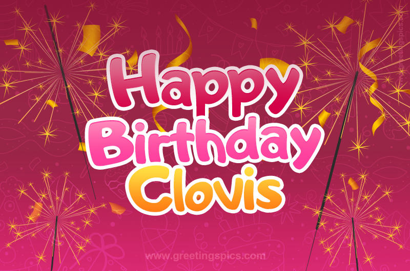 Happy Birthday Clovis Image with sparklers