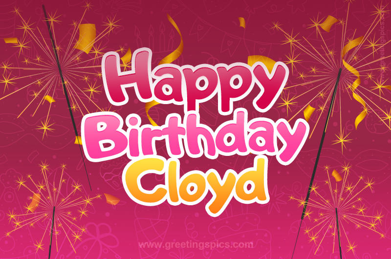 Happy Birthday Cloyd Image with sparklers