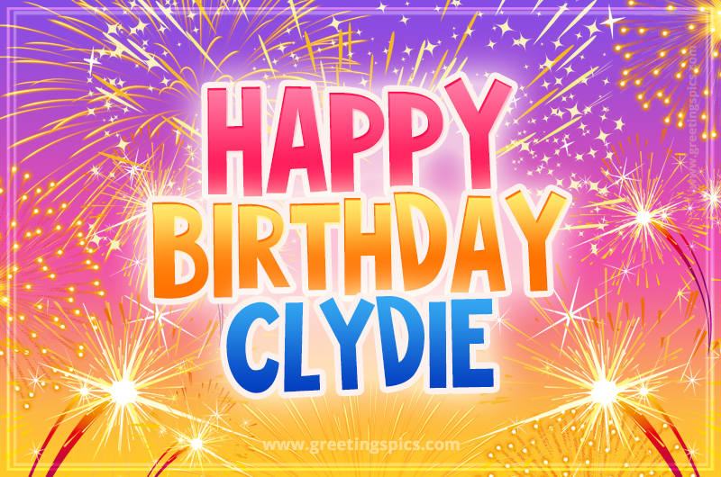 Happy Birthday Clydie Picture with fireworks