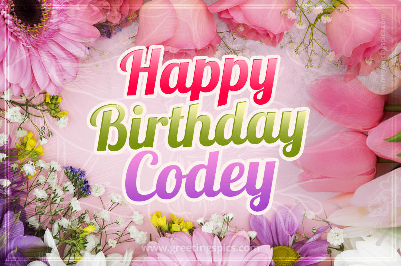 Happy Birthday Codey Picture with beautiful flowers