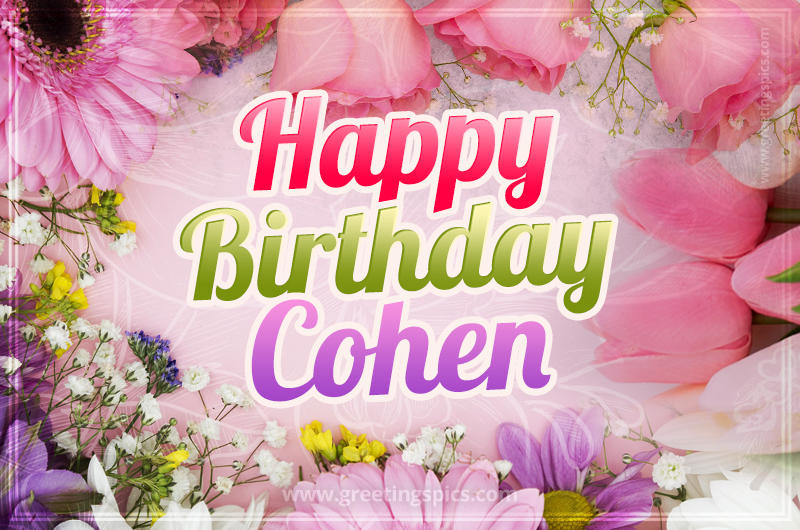 Happy Birthday Cohen Picture with beautiful flowers