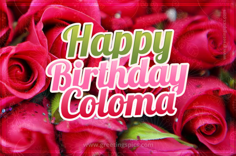 Happy Birthday Coloma beautiful Image with red roses