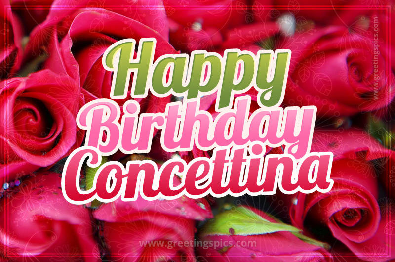 Happy Birthday Concettina beautiful Image with red roses