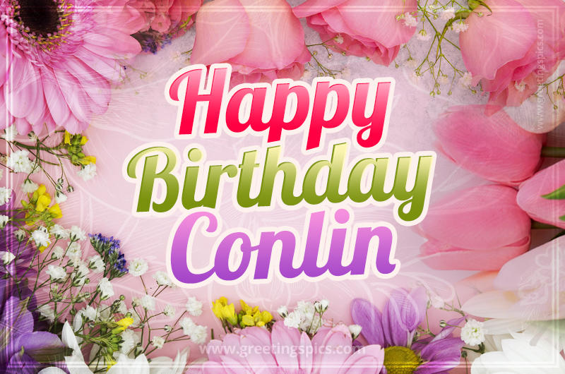 Happy Birthday Conlin Picture with beautiful flowers