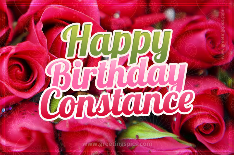 Happy Birthday Constance beautiful Image with red roses