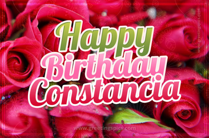 Happy Birthday Constancia beautiful Image with red roses