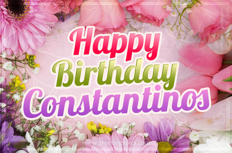 Happy Birthday Constantinos Picture with beautiful flowers