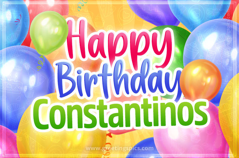 Happy Birthday Constantinos Image with colorful balloons