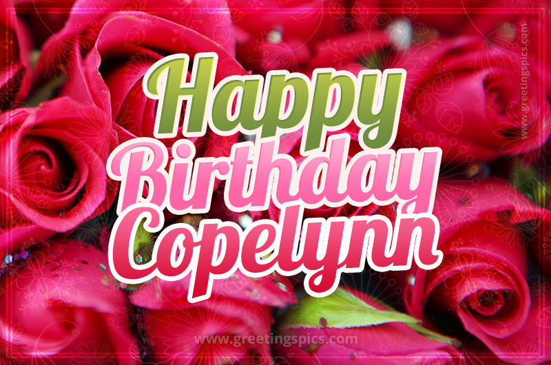 Happy Birthday Copelynn beautiful Image with red roses